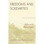 Freedoms and Solidarities In Pursuit of Human Rights by Blau, Judith; Moncada, Alberto, 9780742548015