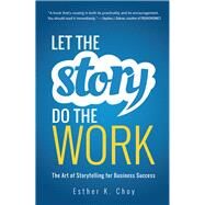 Let the Story Do the Work by Choy, Esther K., 9780814438015