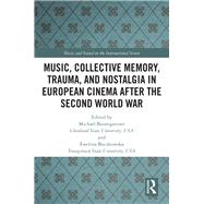 Music, Memory, Nostalgia and Trauma in European Cinema after the Second World War by Baumgartner; Michael, 9781138238015