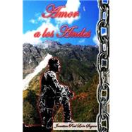 Amor a los Andes by Segura, Jonattan Poul Len, 9781507818015