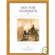 Ho! for Yo-Semite by Johnston, Hank, 9781930238015