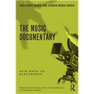 The Music Documentary: Acid Rock to Electropop by Halligan; Benjamin, 9780415528016