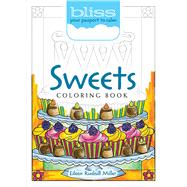 BLISS Sweets Coloring Book Your Passport to Calm by Miller, Eileen Rudisill, 9780486818016