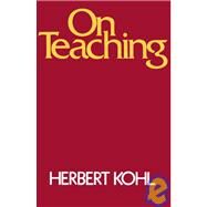 On Teaching by KOHL, HERBERT R., 9780805208016