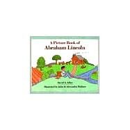 A Picture Book of Abraham Lincoln by Adler, David A.; Wallner, John; Wallner, Alexandra, 9780823408016