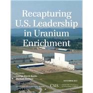 Recapturing U.s. Leadership in Uranium Enrichment by Banks, George David; Wallace, Michael, 9781442228016