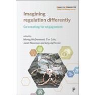 Imagining Regulation Differently by Mcdermont, Morag; Cole, Tim; Newman, Janet; Piccini, Angela, 9781447348016