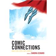 Comic Connections Analyzing Hero and Identity by Eckard, Sandra, 9781475828016