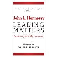 Leading Matters by Hennessy, John L.; Isaacson, Walter, 9781503608016