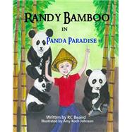 Randy Bamboo in Panda Paradise by Beaird, R. C.; Johnson, Amy Koch, 9781517638016
