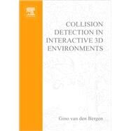 Collision Detection in Interactive 3d Environments by van den Bergen; Gino, 9781558608016