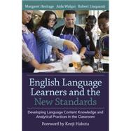 English Language Learners and the New Standards by Heritage, Margaret; Walqui, Aida; Linquanti, Robert; Hakuta, Kenji, 9781612508016