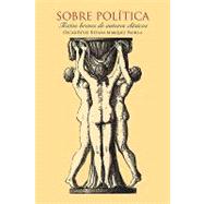 Sobre Poltica : Textos breves de autores Clsicos by Padilla, Oscar Reyes Retana Mirquez, 9781934978016