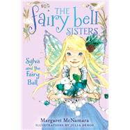 Sylva and the Fairy Ball by McNamara, Margaret; Denos, Julia, 9780062228017