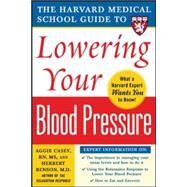 Harvard Medical School Guide to Lowering Your Blood Pressure by Casey, Aggie; Benson, Herbert, 9780071448017