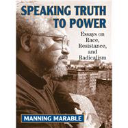 Speaking Truth to Power by Marable, Manning, 9780367318017