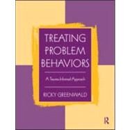 Treating Problem Behaviors: A Trauma-Informed Approach by Greenwald; Ricky, 9780415998017