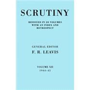 Scrutiny: A Quarterly Review vol. 12 1944-45 by Edited by F. R. Leavis, 9780521068017