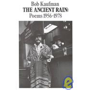 The Ancient Rain, Poems 1956-1978 by Kaufman, Bob, 9780811208017