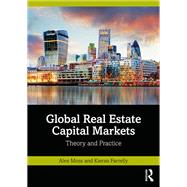 Global Real Estate Capital Markets by Alex Moss; Kieran Farrelly, 9781032288017