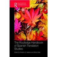 The Routledge Handbook of Spanish Translation Studies by Valde=n; Roberto A., 9781138698017