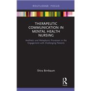 Therapeutic Communication in Mental Health Nursing by Shira Birnbaum, 9781351998017