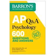 AP Q&A Psychology, Second Edition: 600 Questions and Answers by McEntarffer, Robert; Whitlock, Kristin, 9781506288017
