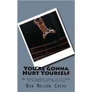 You're Gonna Hurt Yourself by Nelson, Ben, 9781507898017