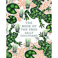 The Book of the Frog by Sally Coulthard, 9781803288017