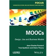 MOOCs Design, Use and Business Models by Pomerol, Jean-Charles; Epelboin, Yves; Thoury, Claire, 9781848218017