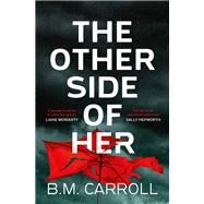 The Other Side of Her by B.M. Carroll, 9781922848017