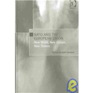 NATO and the European Union: New World, New Europe, New Threats by Gardner,Hall;Gardner,Hall, 9780754638018