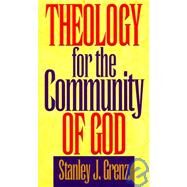 Theology for the Community of God by Grenz, Stanley J., 9780805428018