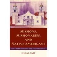 Missions, Missionaries, and Native Americans by Wade, Maria F., 9780813038018