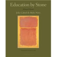 Education by Stone by De Melo Neto, Joao Cabral; Zenith, RICHARD, 9780974968018