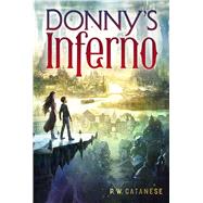 Donny's Inferno by Catanese, P. W., 9781481438018