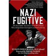 Nazi Fugitive by Dollmann, Eugen; Talbot, David, 9781510758018