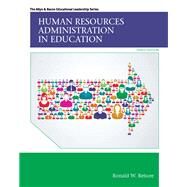 Human Resources Administration in Education, Enhanced Pearson eText -- Access Card by Rebore, Ronald W., 9780133588019
