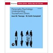 Personality Psychology: Understanding Yourself and Others [Rental Edition] by Twenge, Jean M., 9780135188019