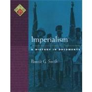 Imperialism A History in Documents by Smith, Bonnie G., 9780195108019