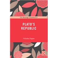 The Routledge Guidebook to Plato's Republic by Pappas; Nickolas, 9780415668019