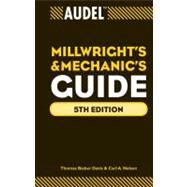 Audel Millwrights and Mechanics Guide by Davis, Thomas B.; Nelson, Carl A., 9780470638019