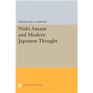 Nishi Amane and Modern Japanese Thought by Havens, Thomas R. H., 9780691648019