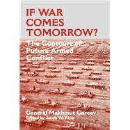 If War Comes Tomorrow?: The Contours of Future Armed Conflict by Kipp,Jacob W., 9780714648019