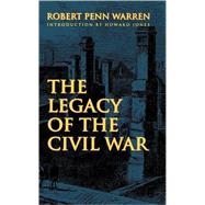 The Legacy of the Civil War by Warren, Robert Penn, 9780803298019