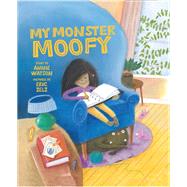 My Monster Moofy by Watson, Annie; Zelz, Eric, 9780884488019