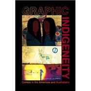 Graphic Indigeneity by Aldama, Frederick Luis, 9781496828019