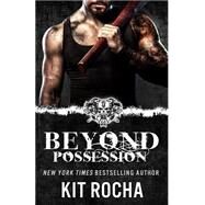 Beyond Possession by Rocha, Kit, 9781505658019