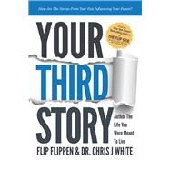 Your Third Story by Flippen, Flip; White, Chris J, 9781532078019