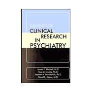 Elements of Clinical Research in Psychiatry by Mitchell, James E., 9780880488020